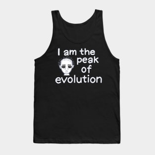 I am the peak of evolution (white) Tank Top